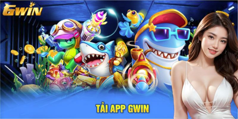 App Gwin tham gia cá cược mọi lúc mọi nơi